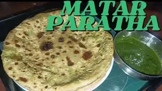 ठंड में ज़रूर ट्राय करें ताज़े हरे मटर के पराठे.Winter Special Fresh Green Peas Paratha
