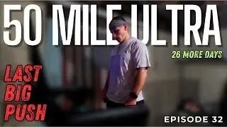 Rocky 50 Ultra Prep | Last Big Push Begins | Back 40 to 50 (Ep. 32)