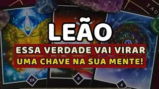 ♌LEÃO ESSA VERDADE VEM COM FORÇA VAI MUDAR TUDO NÃO TEM COMO FUGIR! #tarotresponde