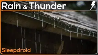 ► Sleep Soundly with Rain and Thunder Dripping off a Roof