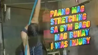 PAANO MAG STRETCHING SA GYM BAGO MAG BUHAT IWAS INJURY 