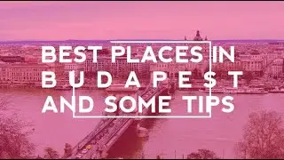 EUROPE'S CHEAPEST CITY | BEST PLACES IN BUDAPEST | EXPLORE TRAVELING | TRAVEL TO BUDAPEST