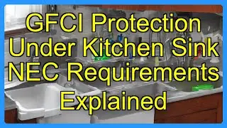 GFCI Protection Under Kitchen Sink NEC Requirements Explained
