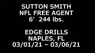 SUTTON SMITH EDGE PASS RUSH DRILLS (03/01/21 - 03/06/21)