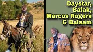 Daystar, Balak, Marcus Rogers & Balaam