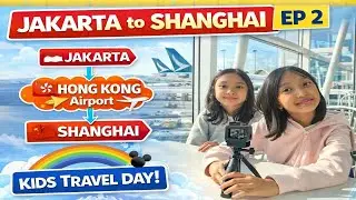 First Time on an Airplane ✈️ | Jakarta &rarr; Hong Kong &rarr; Shanghai | EP 2