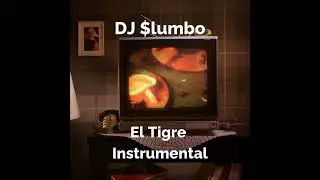 DJ $lumbo - El Tigre Instrumental