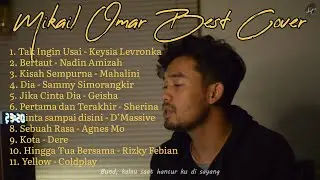 BEST COVER MIKAIL OMAR | LAGU GALAU | FULL ALBUM