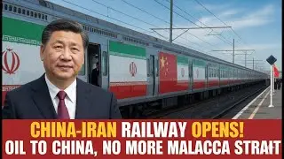 Геополитический шок: Китай обходит Малакку, открыв железнодорожное сообщение с Ираном!