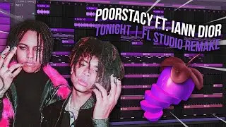 Poorstacy - Tonight ft. Iann Dior *EXTREMELY ACCURATE REMAKE* prod. Shawty Beats w/ FLP