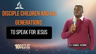 Disciple Children and All Generations to Speak for Jesus  || DAY 7 || 10 DAYS OF PRAYER 2026