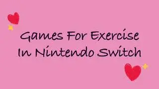 The Best Exercise Game in Nintendo Switch