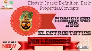 Electric Charge Definition :Basic Properties,Concepts Class 03