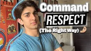 COMMAND RESPECT WITHOUT BEING A JERK || 7 THINGS TO DO TO GET THAT RESPECT FROM OTHERS