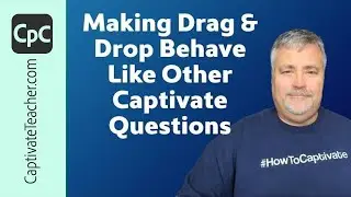 Making Drag and Drop Behave Like Other Adobe Captivate Questions