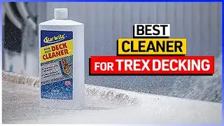 Best Cleaner for Trex Decking 2026 🧼 Top 6 Deck Cleaner Reviews