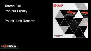Tarcan Gul - Parkour Frenzy [Phunk Junk Records]