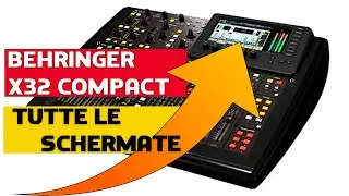 Tutte le schermate del Behringer X32 Compact #behringer  #x32  #compact  #mixer #digital #live