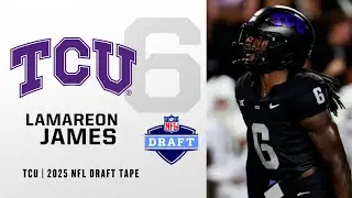 LaMareon James 2025 NFL Draft Tape | TCU Cornerback