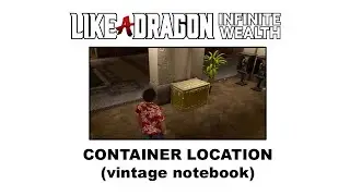 Like a Dragon: Infinite Wealth CONTAINER Location (vintage notebook)