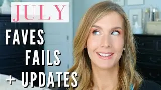 JULY FAVORITES and FAILS 2018 + UPDATES | Monthly Beauty & Lifestyle Favorites