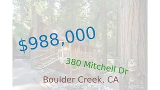 $988,000 Boulder Creek home for sale on 2020-08-06 (380 Mitchell Dr, CA, 95006)