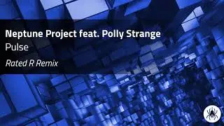 Neptune Project feat. Polly Strange - Pulse (Rated R Remix)