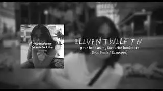 Eleventwelfth - your head as my favourite bookstore Cover (Pop Punk / Easycore)