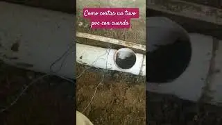como cortar un tubo de pvc en una parte dificil