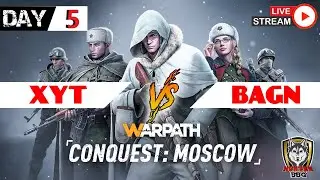 Warpath 2v: HunterBBQ LiveStream (XYT vs BAGN) War Of Moscow Level 4 City Day-5 Part-1