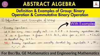 Lec- 3 | Binary Operation and Commutative Binary Operation | Group Theory #abstractalgebra