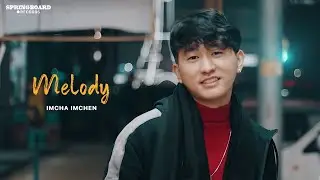 Imcha Imchen - Melody (Official Video)