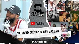 Culture ChatGPT Podcast Ep. 53 Clip - Celebrity Crushes, Infatuation, & Having Confidence 💬