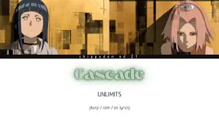 Cascade [ kanji / rom / en lyrics ] UNLIMITS Shippuden ED 21