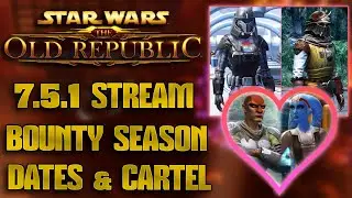 SWTOR - 7.5.1 Dev Stream Recap, Galactic Season 7, Date Vette & Jorgan, Cartel Market & 7.6 News!