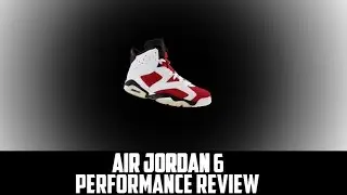 Air Jordan Project -- Air Jordan VI (6) Retro Performance Review