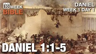 Now We're in Babylon | Week 1 Day 1 | Daniel 1:1-5