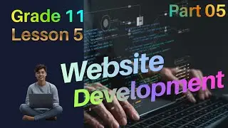Web site Development - 5 පාඩම - Grade 11 -  Part 05