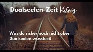 Was du sicher noch nicht über Dualseelen wusstest!