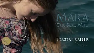 Mara: The Seal Wife &ndash; Official Teaser Trailer | Haunting Selkie Folklore Film