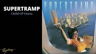 Supertramp - Child Of Vision (Official Audio)