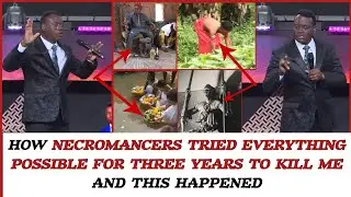 HOW NECROMANCERS TRIED EVERYTHING POSSIBLE FOR THREE YEARS TO KILL ME AND THIS HAPPENED -AROME OSAYI
