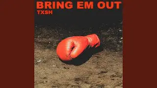 Bring Em Out