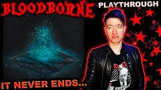 BLOODBORNE Playthrough | Chalice Dungeons Materials Grind 😩 1st Time, No Guide🩸PT17🩸
