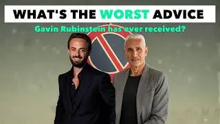 What's the WORST advice Gavin Rubinstein has ever received?