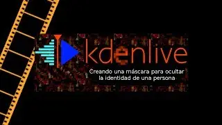 Kdenlive. Cap. 06.- Máscaras dinámicas de ocultación