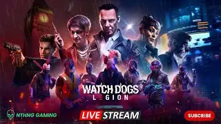 Watch Dogs: Legion Live Stream | Open World Chaos in London