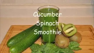 Cucumber Spinach Smoothie / Green Smoothie