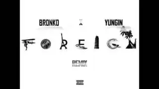 Trey Songz - Foreign [Bronko x Yungin Remix]