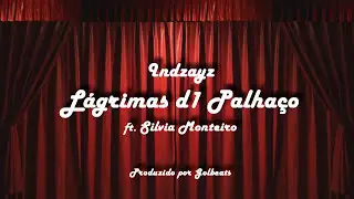 Indzayz - Lágrimas d1 Palhaço (ft.  Silvia Monteiro)